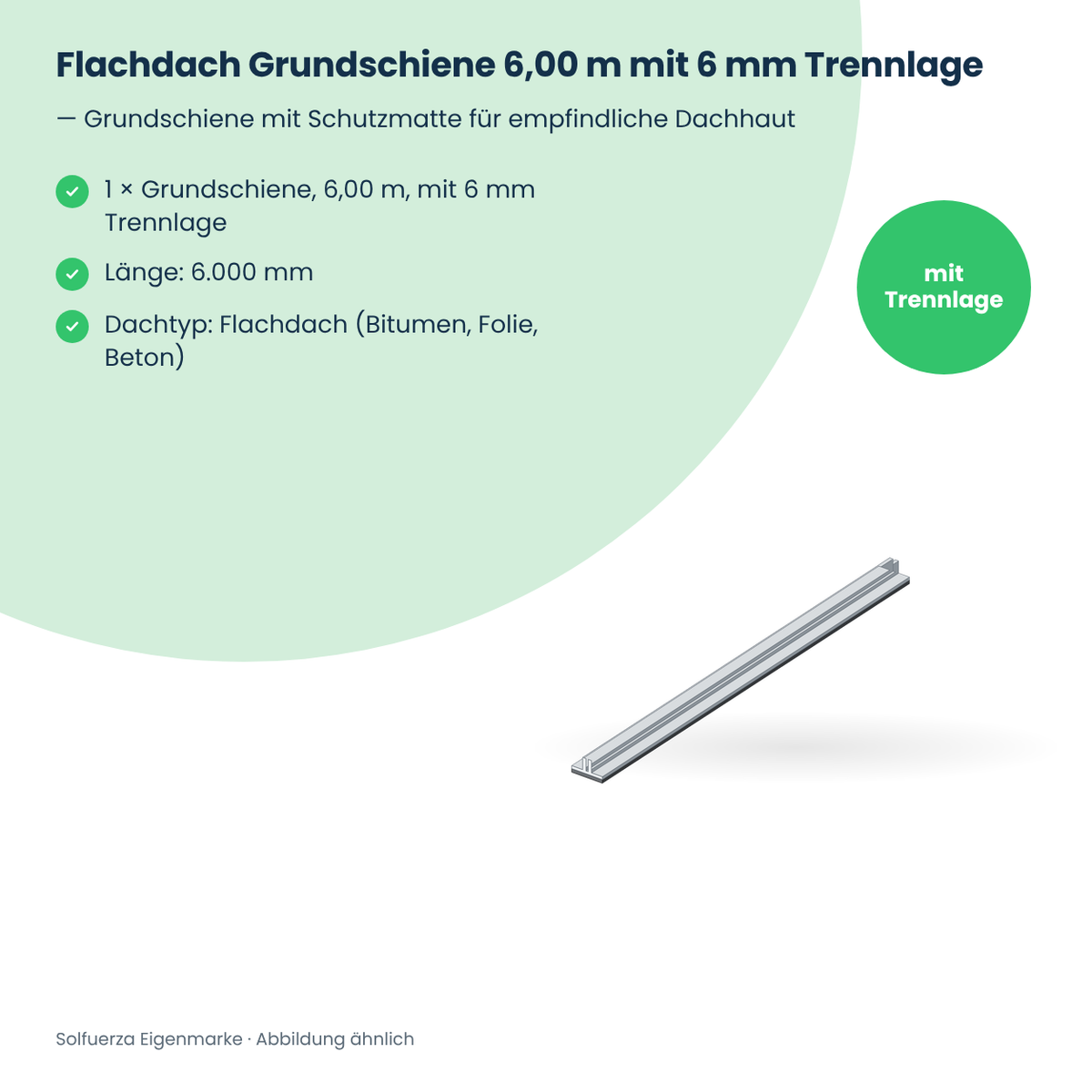 Solfuerza Flachdach Grundschiene 6,00 m mit 6 mm Trennlage